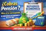 ¿Cobras pensión? Mira si te corresponde el refuerzo económico de este mes